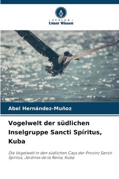 portada Vogelwelt der südlichen Inselgruppe Sancti Spíritus, Kuba (in German)