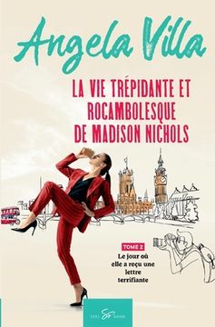 portada La vie trépidante et rocambolesque de Madison Nichols - Tome 2: Le jour où elle a reçu une lettre terrifiante (in French)