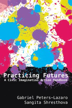 portada Practicing Futures: A Civic Imagination Action Handbook (en Inglés)