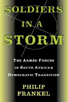 portada soldiers in a storm: the armed forces in south africa's democratic transition (en Inglés)
