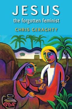 portada Jesus the Forgotten Feminist (en Inglés)