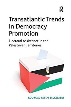 portada Transatlantic Trends in Democracy Promotion: Electoral Assistance in the Palestinian Territories (en Inglés)