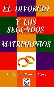 portada El Divorcio y Segundos Matrimonios = Divorces and Second Marriages