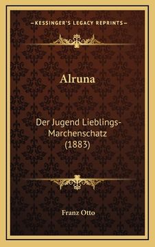 portada Alruna: Der Jugend Lieblings-Marchenschatz (1883) (en Alemán)