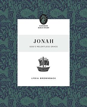 portada Jonah: God's Relentless Grace (Flourish Bible Study) (en Inglés)