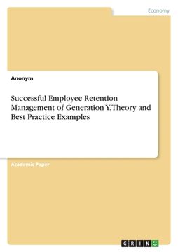 portada Successful Employee Retention Management of Generation Y. Theory and Best Practice Examples
