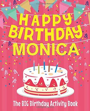 portada Happy Birthday Monica - the big Birthday Activity Book: Personalized Children's Activity Book 