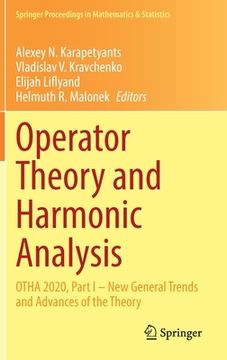 portada Operator Theory and Harmonic Analysis: Otha 2020, Part I - New General Trends and Advances of the Theory (in English)