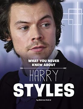 portada What you Never Knew About Harry Styles (Behind the Scenes Biographies) 