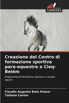 portada Creazione del Centro di formazione sportiva para-equestre a Cieq-Belém (en Italiano)