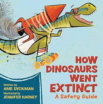 portada How Dinosaurs Went Extinct: A Safety Guide (en Inglés)