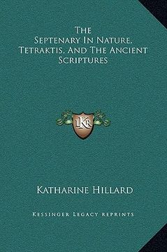 portada the septenary in nature, tetraktis, and the ancient scriptures (en Inglés)