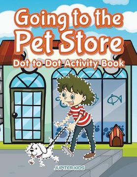 portada Going to the Pet Store Dot to Dot Activity Book (en Inglés)