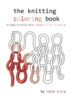 portada the knitting coloring book: 24 images of yarn, knitting and sweaters to color in