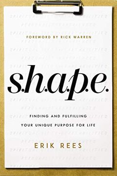 portada S. H. A. P. E. Finding and Fulfilling Your Unique Purpose for Life (en Inglés)