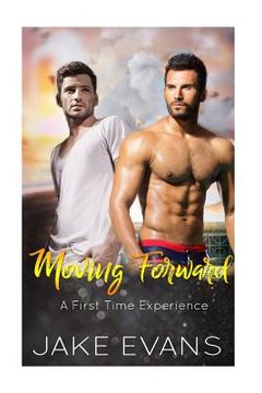 portada Moving Forward: First Time Gay Romance (en Inglés)