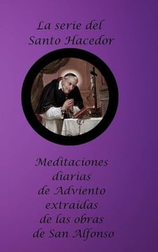 portada La Serie del Santo Hacedor: Meditaciones Diarias de Adviento Extraídas de las Obras de san Alfonso