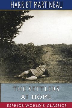 portada The Settlers at Home (Esprios Classics): Illustrated by Joseph Martin Kronheim (en Inglés)