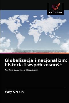 portada Globalizacja i nacjonalizm: historia i wspólczesnośc (in Polaco)