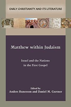 portada Matthew Within Judaism: Israel and the Nations in the First Gospel (Early Christianity and its Literature) (in English)
