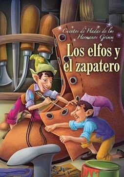 Libro Cuentos Grimm Elfos y el Zapatero, Brothers ISBN 9789974738171. Comprar en Buscalibre