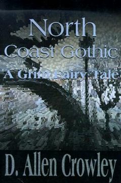 portada north coast gothic: a grim fairy tale (en Inglés)