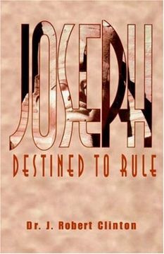portada Joseph: Destined to Rule-A Study in Integrity and Divine Affirmation (in English)