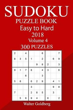 portada 300 Easy to Hard Sudoku Puzzle Book 2018 (en Inglés)