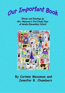 portada Our Important Book: Stories & Drawings by Mrs. Messman's 2nd Grade Class 2014 (en Inglés)