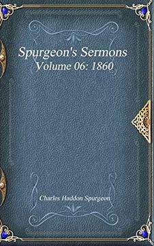 portada Spurgeon's Sermons Volume 06: 1860 (in English)