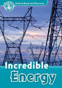 portada Oxford Read and Discover: Level 6: Incredible Energy (en Inglés)