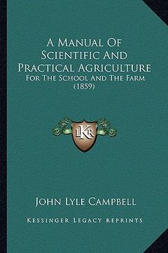 portada a manual of scientific and practical agriculture: for the school and the farm (1859) (en Inglés)