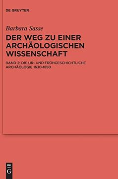 portada Die ur- und Frühgeschichtliche Archäologie 1630-1850 (en Alemán)