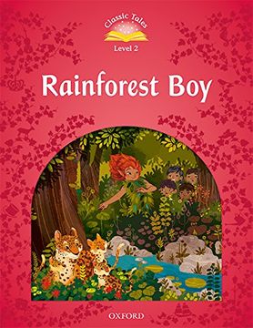 portada Classic Tales Second Edition: Level 2: Rainforest boy Audio Pack 