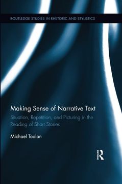 portada Making Sense of Narrative Text: Situation, Repetition, and Picturing in the Reading of Short Stories (Routledge Studies in Rhetoric and Stylistics) (en Inglés)