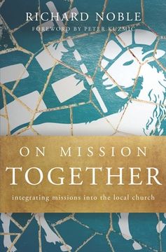 portada On Mission Together: Integrating Missions into the Local Church (en Inglés)
