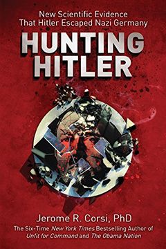 portada Hunting Hitler: New Scientific Evidence That Hitler Escaped Nazi Germany