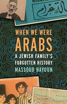 portada When we Were Arabs: A Jewish Family’S Forgotten History 