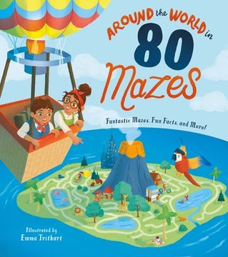 portada Around the World in 80 Mazes: Fantastic Mazes, fun Facts, and More! (en Inglés)