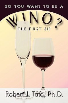 portada so you want to be a wino?: your first sip