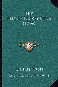 portada the female jockey club (1794) (en Inglés)