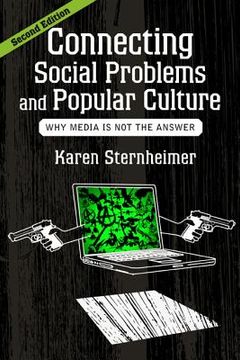 portada Connecting Social Problems and Popular Culture: Why Media is Not the Answer 