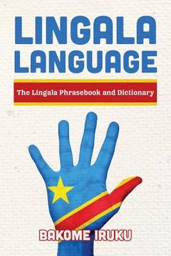 portada Lingala Language: The Lingala Phrasebook and Dictionary (en Inglés)