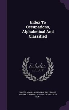 portada Index To Occupations, Alphabetical And Classified