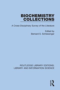 portada Biochemistry Collections: A Cross-Disciplinary Survey of the Literature (Routledge Library Editions: Library and Information Science) (en Inglés)