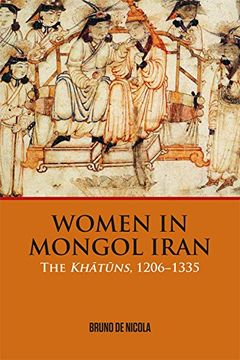 portada Women in Mongol Iran: The Khatuns, 1206-1335 (en Inglés)