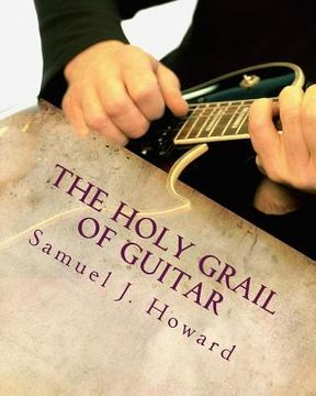 portada The Holy Grail Of Guitar (en Inglés)