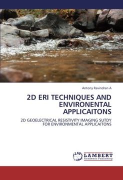 portada 2D ERI TECHNIQUES AND ENVIRONENTAL APPLICAITONS: 2D GEOELECTRICAL RESISTIVITY IMAGING SUTDY FOR ENVIRONMENTAL APPLICAITONS