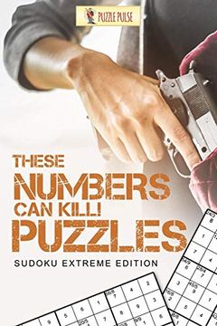 portada These Numbers can Kill! Puzzles: Sudoku Extreme Edition (en Inglés)