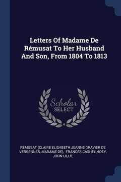 portada Letters Of Madame De Rémusat To Her Husband And Son, From 1804 To 1813